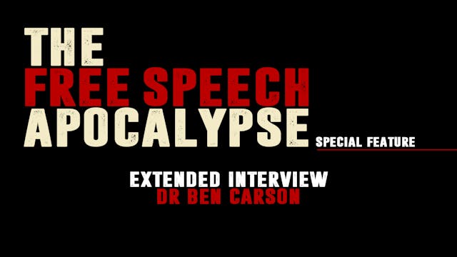 "Dr. Ben Carson - Extended Interview" - The Free Speech Apocalypse - Special Feature #4