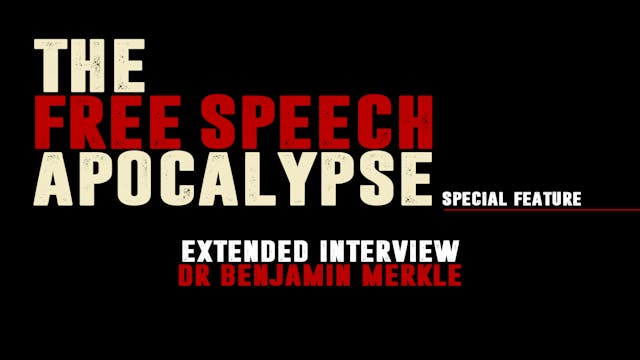 "Dr. Benjamin Merkle - Extended Interview" - The Free Speech Apocalypse - Special Feature #6