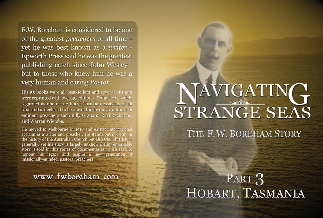 NAVIGATING STRANGE SEAS, The Dr. F. W. Boreham Story, Episode 3, Hobart