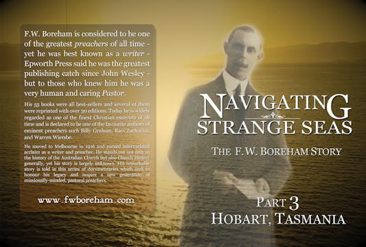 NAVIGATING STRANGE SEAS - The F.W. Boreham Story, Part 3, Hobart