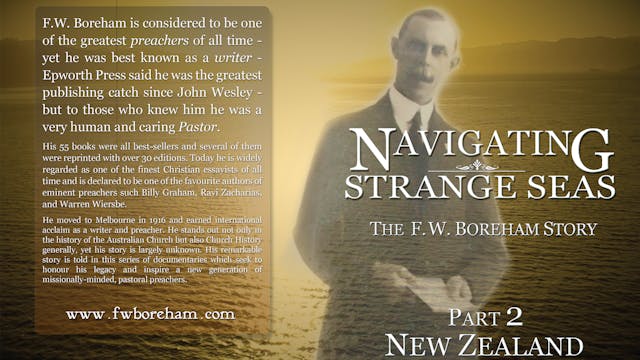 NAVIGATING STRANGE SEAS, The Dr. F. W. Boreham Story, Episode 2, New Zealand