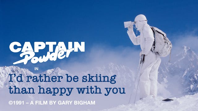 I’d Rather be Skiing Than Happy with You (1991)