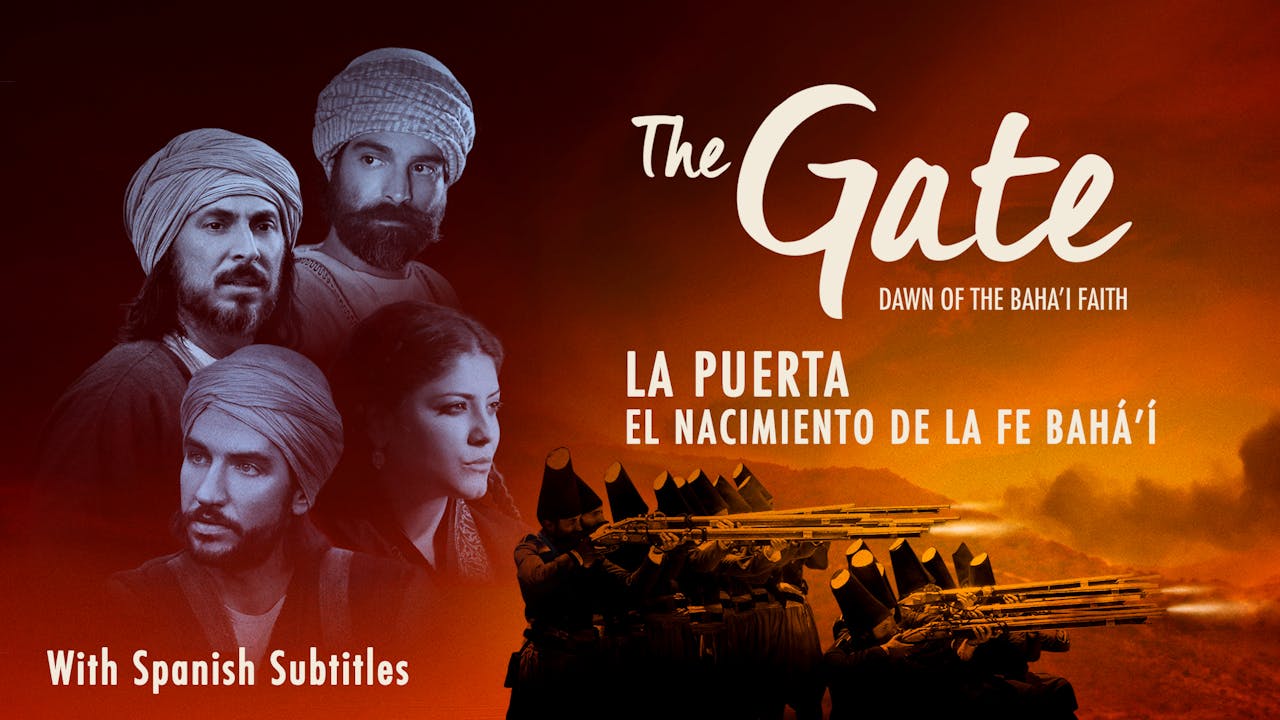 (Sp) Screenings The Gate: Dawn of the Baha'i Faith with permanent Spanish subtitles. 