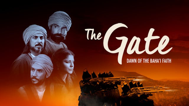 The Gate: Dawn of the Baha'i Faith with Standard Subtitles for Streaming Only
