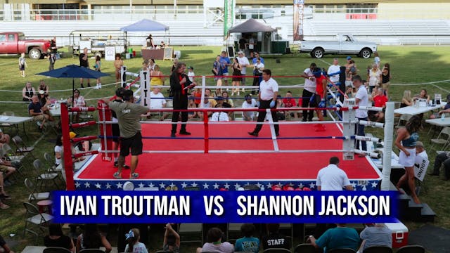 Ivan Troutman   VS   Shannon Jackson