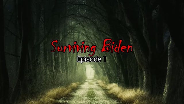 LIVE Episode 1: Surviving Biden Durin...