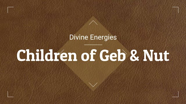 Divine Energies Children of Geb and N...
