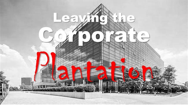 Leaving the Corporate Plantation May ...