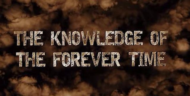 THE KNOWLEDGE OF THE FOREVER TIME (Ep...