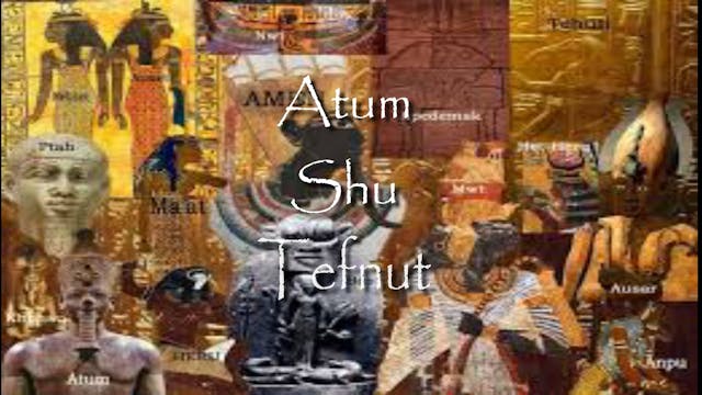 Divine Energies: Lesson 1 Atum, Shu, ...