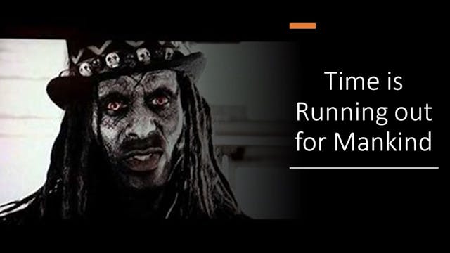 Time is Running Out for Mankind Revis...
