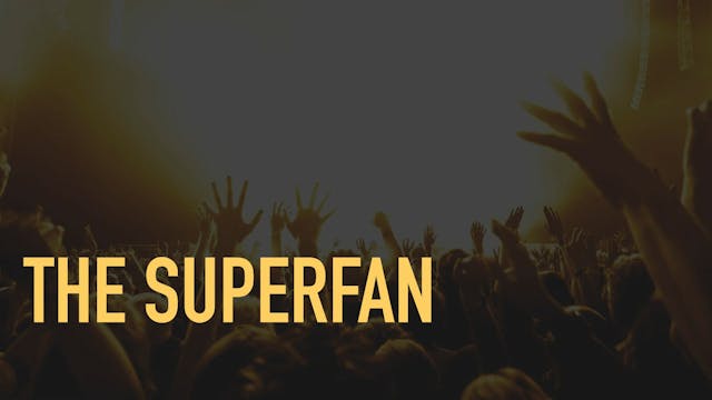 6.2. The Superfan