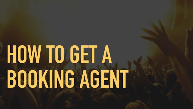 5.3. How To Get A Booking Agent