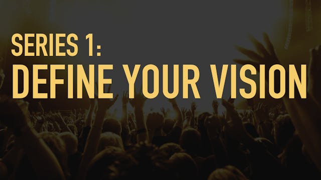 Series 1: Define Your Vision