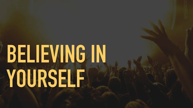 7.7. Believing In Yourself