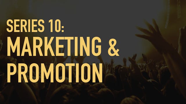 Series 10: Marketing & Promotion