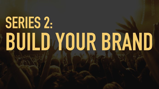 Series 2: Build Your Brand