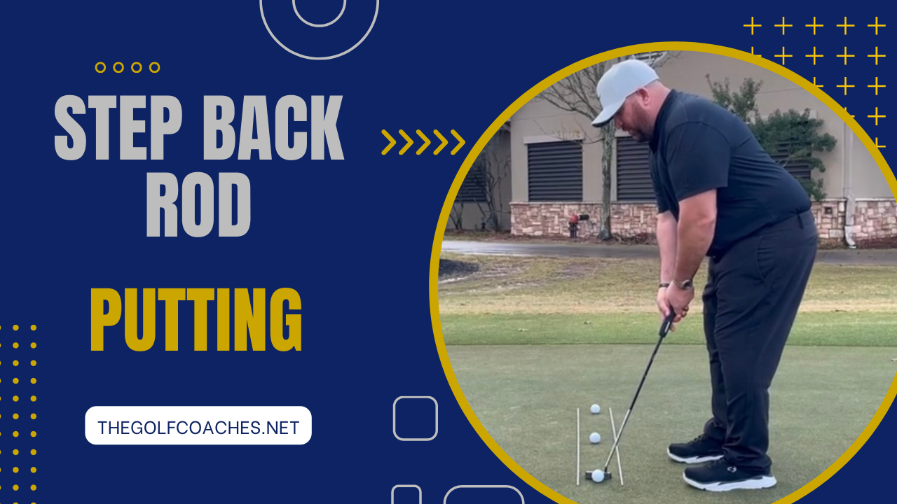 Putting - Drill - Step Back Rod Drill