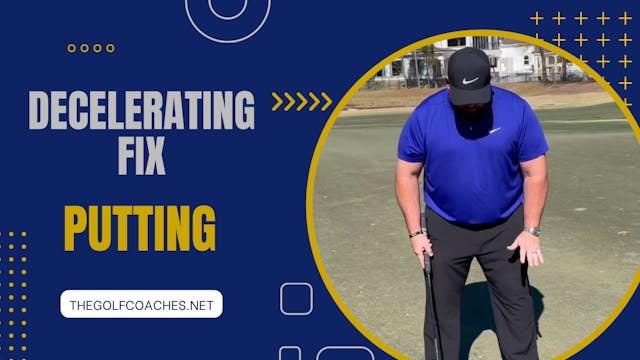 Putting - Decelerating Flaw