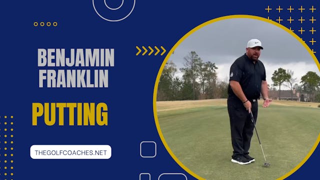 Putting - Benjamin Franklin - Drill