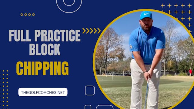 Chipping - Complete Practice Block