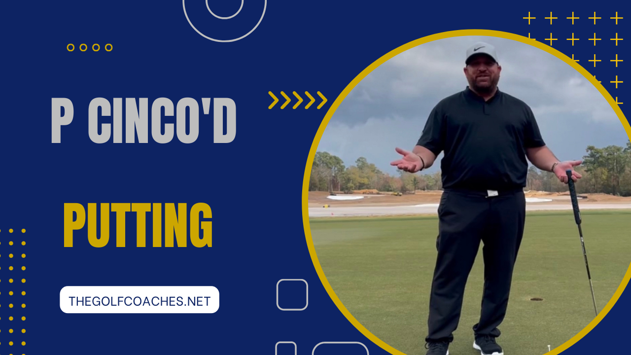 Putting - P Cinco'd - Drill