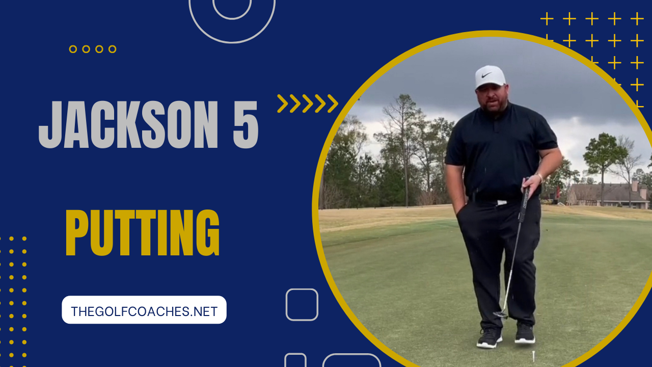 Putting - Jackson 5 - Drill