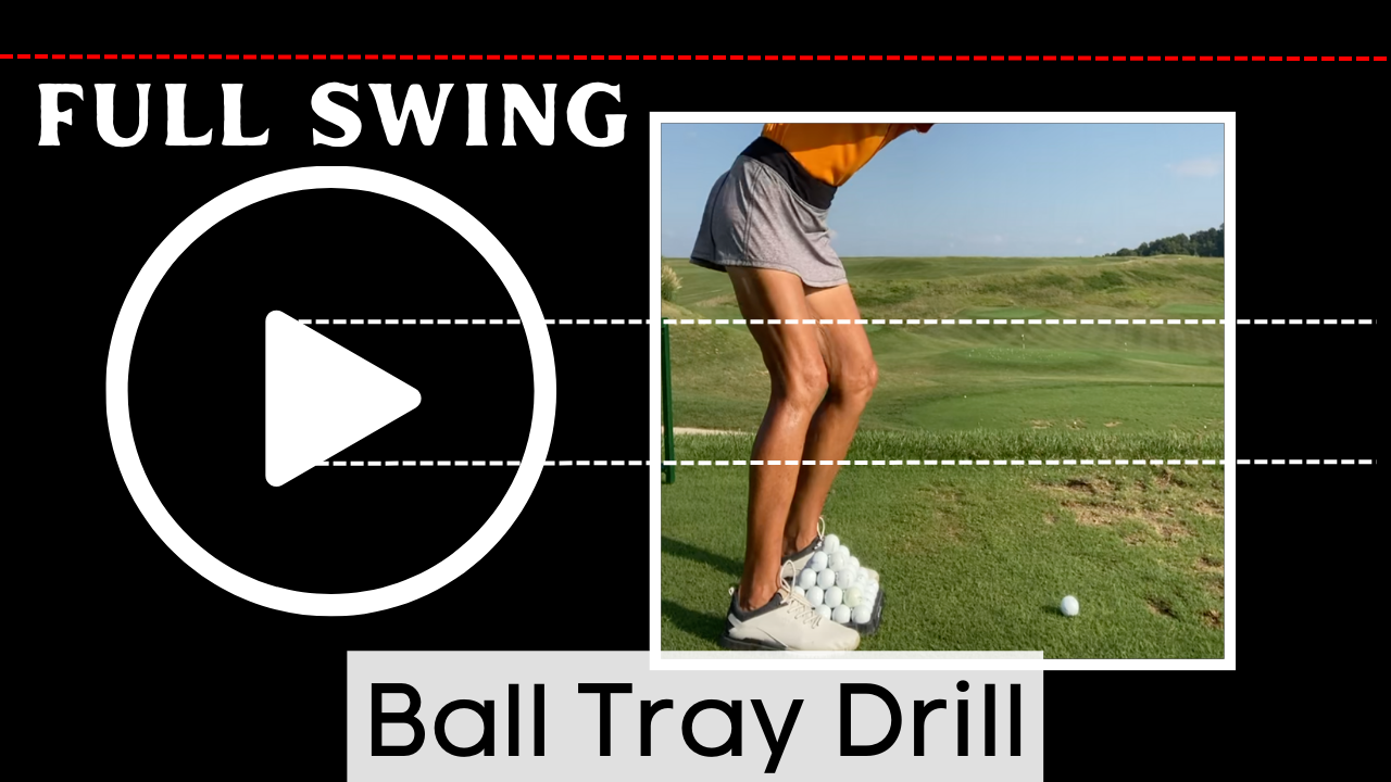 Full Swing - Ball Tray Drill