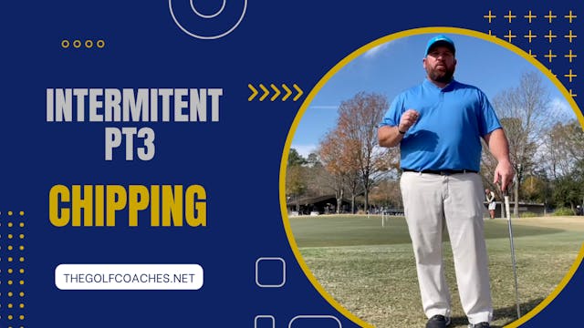 Chipping - Intermittent Practice Pt3