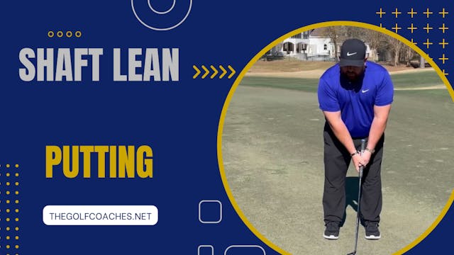 Putting - Shaft Lean