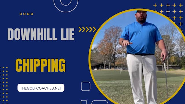 Chipping - Downhill Lie