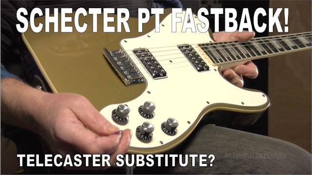 Schecter PT Fastback (Pt1) - Telecast...