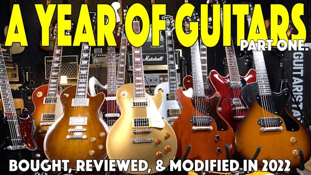 A Year Of Guitars - What I Bought, Re...