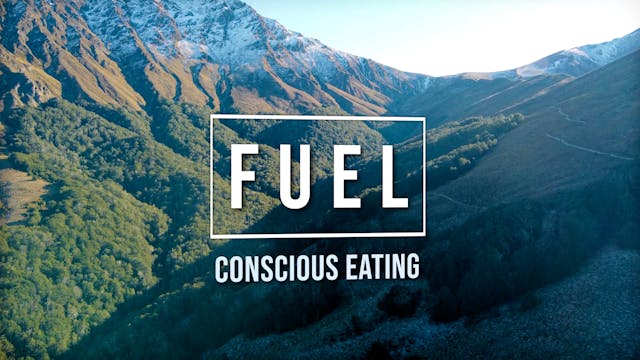 2. FUEL - Conscious Eating