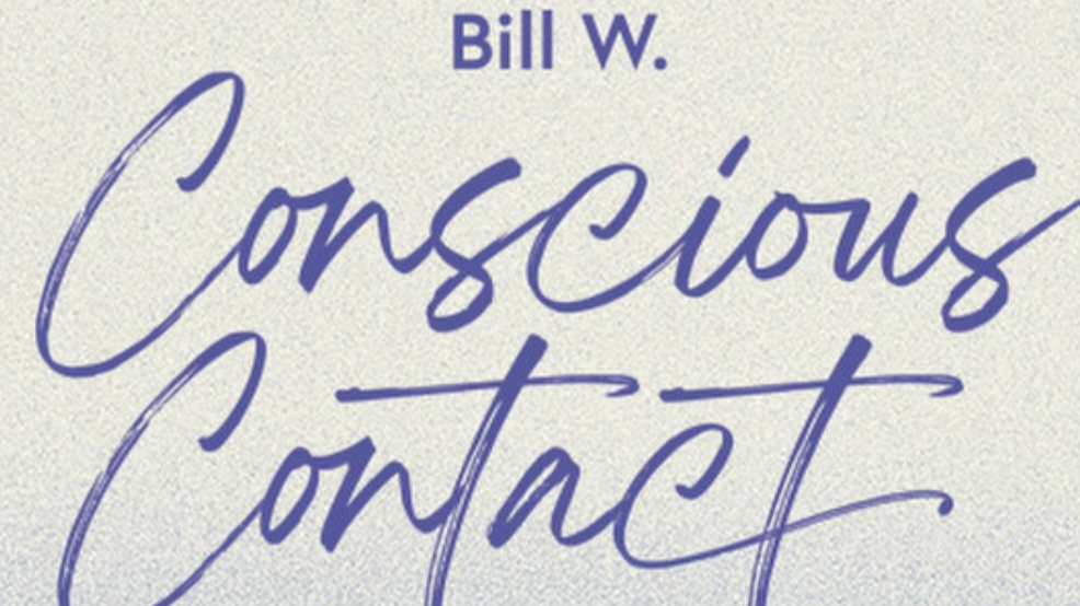 Bill W Conscious Contact