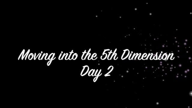 Moving into the 5th Dimension ~ Day 2 ~ "Behind the Curtain"