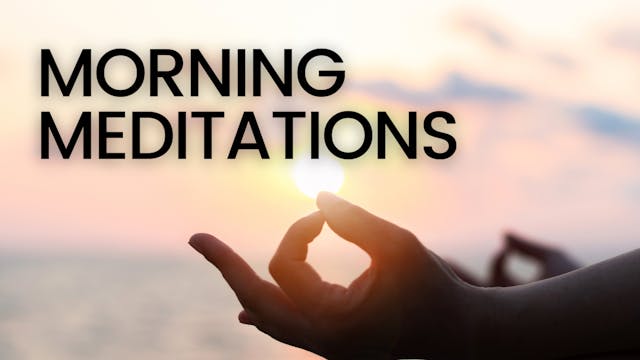 Morning Meditations