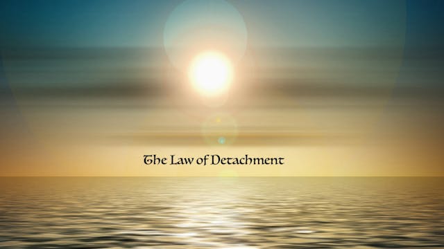 The Law of Detachment - Daily Message...