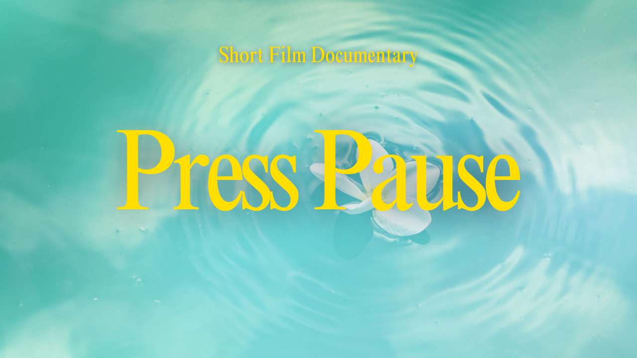 Press Pause Short Documentary film
