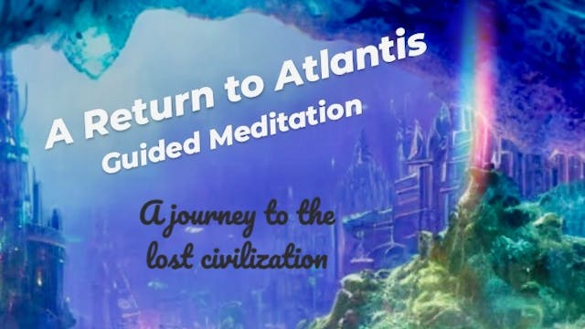 A Return to Atlantis - A Guided Medit...