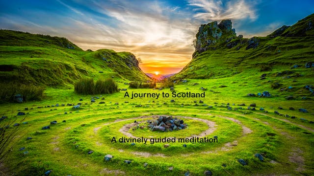 A Journey to Scotland - A Guided Medi...