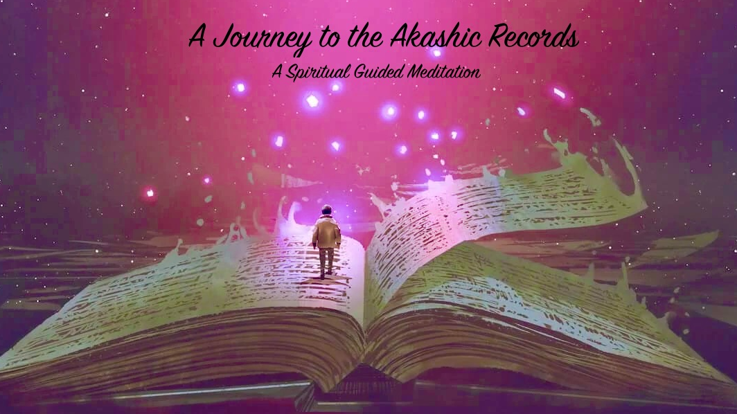 A Journey to the Akashic Records - A Guided Meditation
