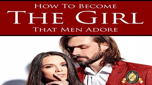  How To Become The Girl That Men Adore (Audiobook)