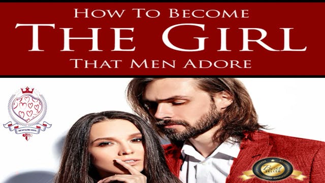 How To Become "The Girl" That Men Adore (Audiobook)