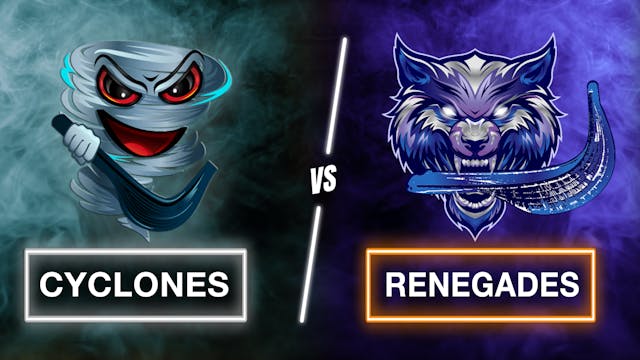 Cyclones vs. Renegades (Monday 10.07)