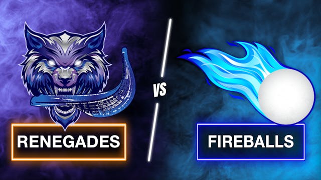 Renegades vs. Fireballs (Tuesday 10.29)