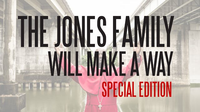 The Jones Family Will Make a Way Special Edition 