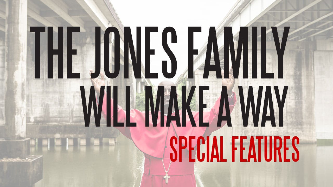 The Jones Family Will Make a Way Special Features