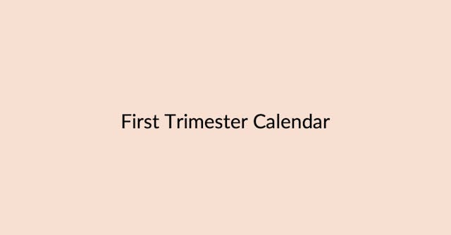 1st Trimester Suggested Monthly Calendar