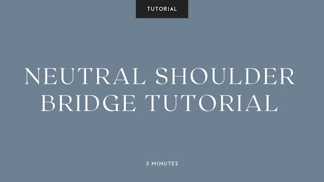 Neutral Shoulder Bridge Tutorial